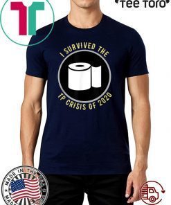 I Survived the TP Crisis of 2020 Unisex T-Shirt