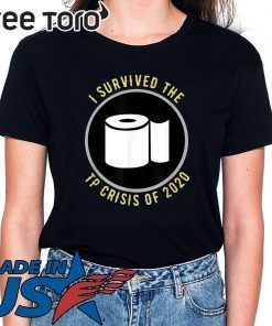 I Survived the TP Crisis of 2020 Unisex T-Shirt