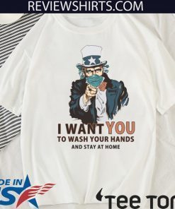 I Want You To Wash Your Hands And Stay At Home Official T-Shirt