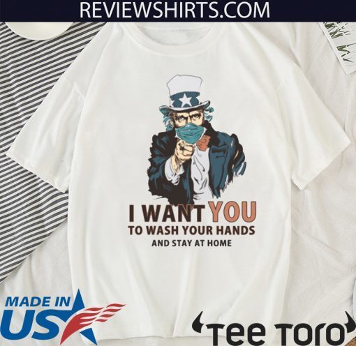 I Want You To Wash Your Hands And Stay At Home Official T-Shirt