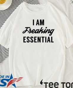 I am freaking essential Original T-Shirt