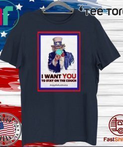 I want you to stay on the couch stay the fuck home Official T-Shirt