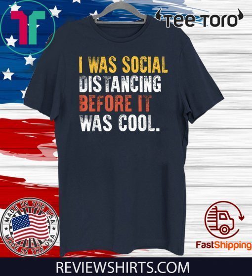 I was social distancing before it was cool Official T-Shirt