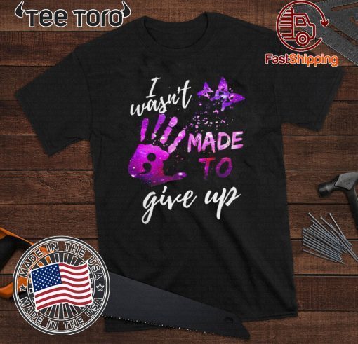 I wasn’t made to give up purple Official T-Shirt