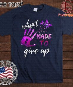 I wasn’t made to give up purple Official T-Shirt