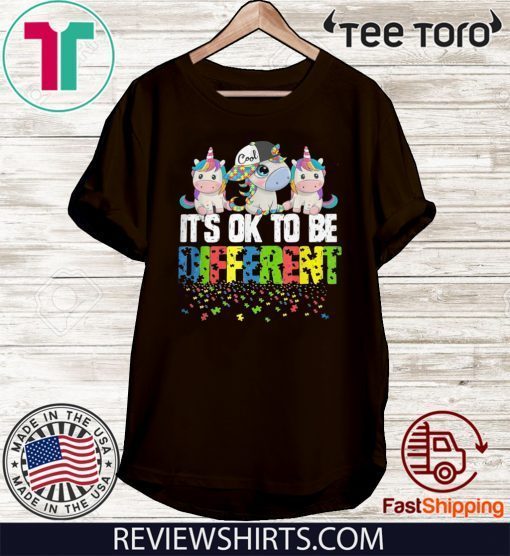 IT'S OK TO BE DIFFERENT T-SHIRT AUTISM AWARENESS DAY UNICORN GIFT SHIRT