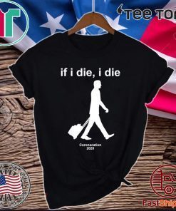 If i Die Coronacation 2020 T-Shirt