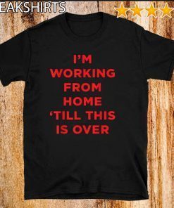 I'm Working From Home Public Health Virus Wash Your Hands 2020 T-Shirt
