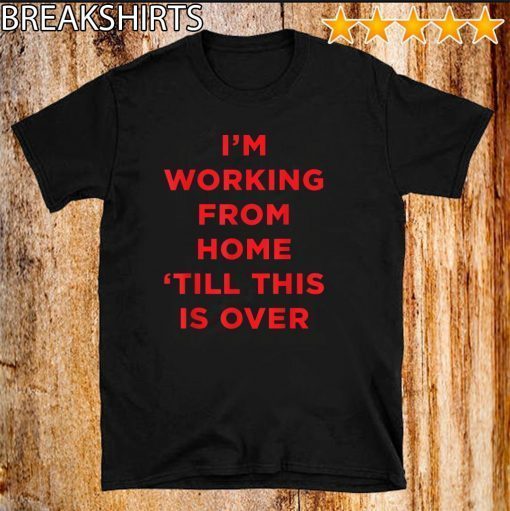 I'm Working From Home Public Health Virus Wash Your Hands 2020 T-Shirt