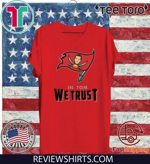 In Tom We Trust Shirts