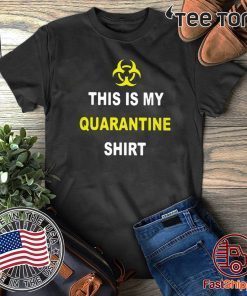 This Is My Quarantine Shirt T-Shirt