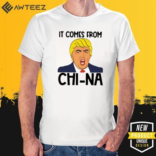 It Comes From China Donald Trump Shirt