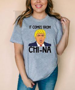 It Comes From China Donald Trump Shirt