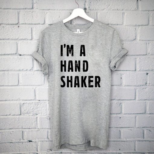 I’M A Hand Shaker Official T-Shirt