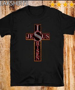 Jesus Is Risen 2020 T-Shirt