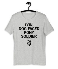 Joe Biden Shirt – Lyin’ Dog-faced Pony Soldier 2020 T-Shirt