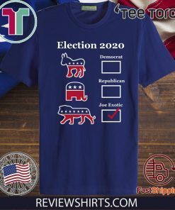 Joe Exotic Campaign Exotic Election 2020 For T-Shirt