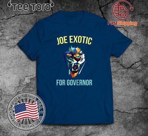 Joe Exotic For Governor Colorful For T-Shirt