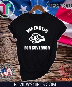 Joe Exotic 2020 For Governor T-Shirt
