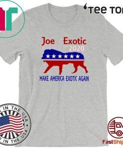 Joe Exotic 2020 For President Make America Exotic Again Shirt