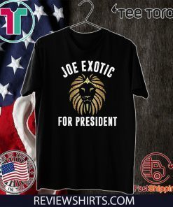 Joe Exotic For President Limited Edition T-Shirt