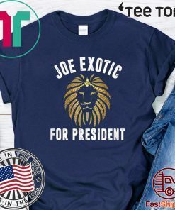 Joe Exotic For President Official T-Shirt