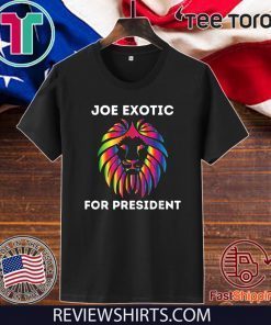 Joe Exotic For President TShirt