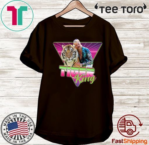 Joe Exotic Tiger King Shirt - Joe Exotic T Shirt - Joe Exotic Retro Vintage T-Shirt For Joe Exotic Shirt