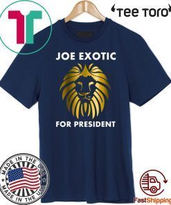 Joe Exotic for President #JoeExotic T-Shirt