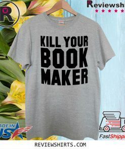 KILL YOUR BOOKMAKER 2020 T-SHIRT