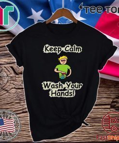 Keep Calm Shirt - Wash Your Hands T-Shirt