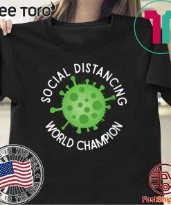 Keep a Safe Social Distancing World Champion Official T-Shirt