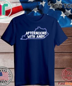 Kentucky afternoons with andy Shirt T-Shirt