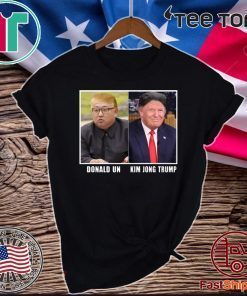Kim Jong Trump And Donald Un T-Shirt - Limited Edition