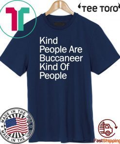 Kind People Are Buccaneer Kind Of People Official T-Shirt