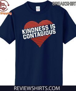 Kindness Is Contagious Official T-Shirt
