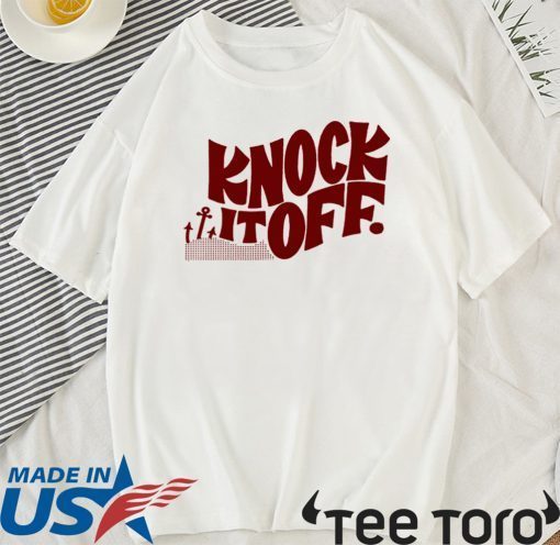 Knock It Off 2020 T-Shirt