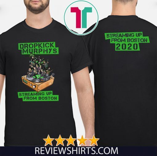 Dropkick Murphys Streaming Up From Boston 2020 T-Shirt