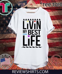 Living My Best Life Official T-Shirt