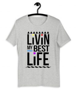 Living My Best Life Official T-Shirt