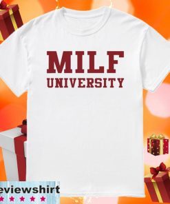 ORIGINAL MILF UNIVERSITY SHIRT