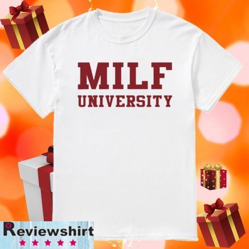 ORIGINAL MILF UNIVERSITY SHIRT