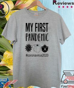 MY FIRST PANDEMIC CORONAVIRUS 2020 TOILET PAPER SHIRT T-SHIRT