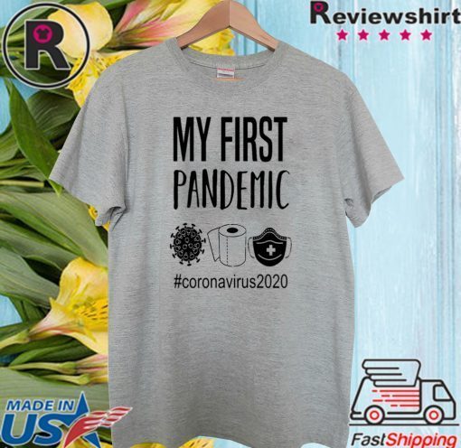 MY FIRST PANDEMIC CORONAVIRUS 2020 TOILET PAPER SHIRT T-SHIRT