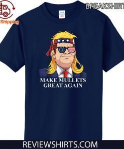 Make mullets great again Donald Trump 2020 T-Shirt