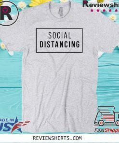 Social Distancing Shirt - For Mens Womens