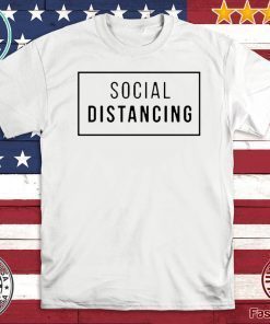 Social Distancing Shirt - For Mens Womens