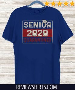 Class of 2020 Quarantine Senior Quarantined T Shirt