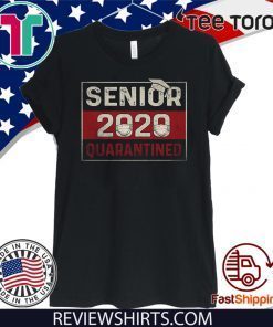 Class of 2020 Quarantine Senior Quarantined T Shirt