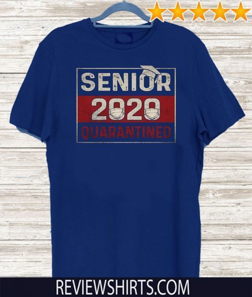 Class of 2020 Quarantine Senior Quarantined T Shirt